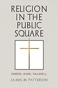 Religion in the Public Square Sheen, King, Falwell
