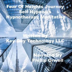 Fear Of Heights Bridges Self Hypnosis Hypnotherapy Meditation by Key Guy Technology LLC