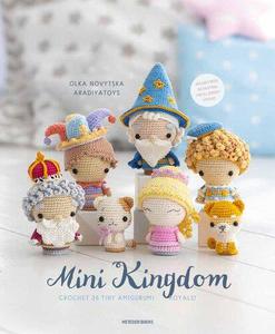 Mini Kingdom Crochet 36 Tiny Amigurumi Royals!