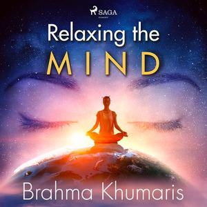 Relaxing the Mindby Brahma Khumaris