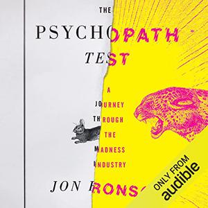 The Psychopath Test A Journey Through the Madness Industry, 2022 Edition [Audiobook]
