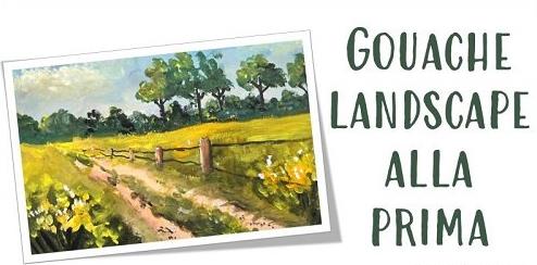 How to Paint a Gouache Landscape alla Prima for a Painterly, Spontaneous Effect