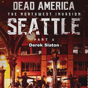 Dead America Seattle Pt. 6by Derek Slaton