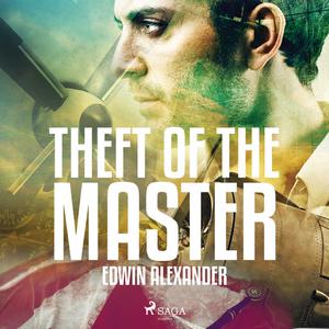 Theft of the Masterby Edwin Alexander