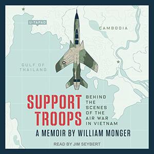 Support Troops Behind the scenes of the air war in Vietnam [Audiobook]