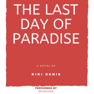 The Last Day of Paradiseby Kiki Denis