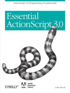 Essential ActionScript 3.0 ActionScript 3.0 Programming Fundamentals
