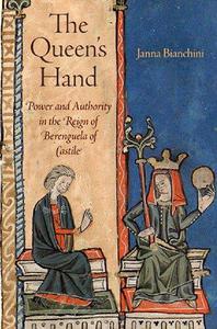 The Queen's Hand Power and Authority in the Reign of Berenguela of Castile