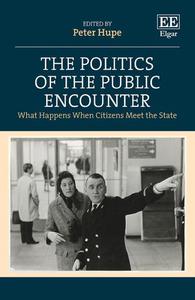 The Politics of the Public Encounter What Happens When Citizens Meet the State