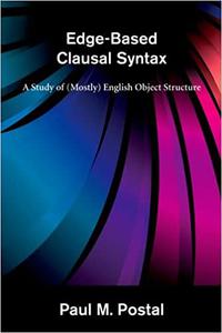 Edge-Based Clausal Syntax A Study of (Mostly) English Object Structure