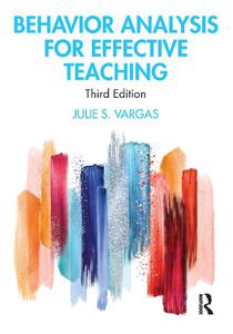 Behavior Analysis for Effective Teaching, 3rd edition