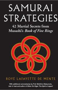Samurai Strategies 42 Martial Secrets from Musashi's Book of Five Rings