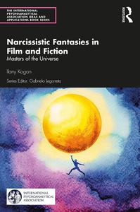 Narcissistic Fantasies in Film and Fiction Masters of the Universe