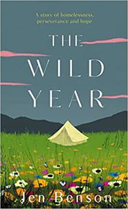 The Wild Year a story of homelessness, perseverance and hope