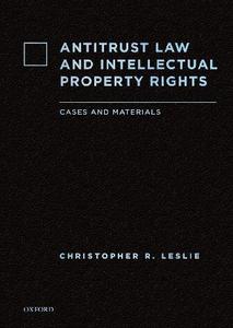 Antitrust Law and Intellectual Property Rights Cases and Materials