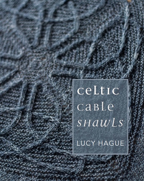 Lucy Hague - Celtic Cable Shawls (2015)