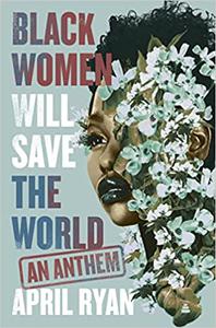 Black Women Will Save the World An Anthem