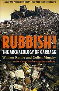 Rubbish! The Archaeology of Garbage
