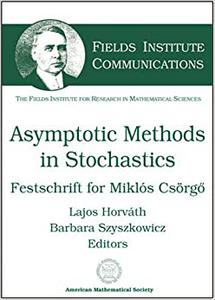 Asymptotic Methods In Stochastics Festschrift For Miklos Csorgo