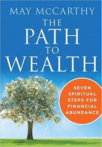 The Path to Wealth Seven Spiritual Steps to Financial Abundance