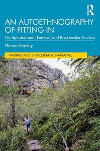 An Autoethnography of Fitting In On Spinsterhood, Fatness, and Backpacker Tourism