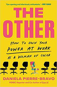 The Other How to Own Your Power at Work as a Woman of Color