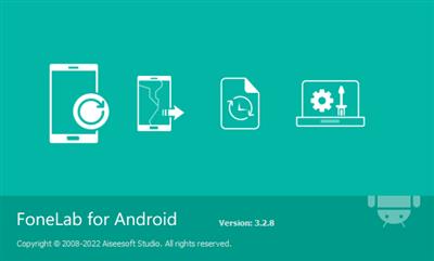 Aiseesoft FoneLab for Android 3.2.18  Multilingual Portable
