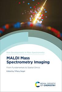 MALDI Mass Spectrometry Imaging From Fundamentals to Spatial Omics