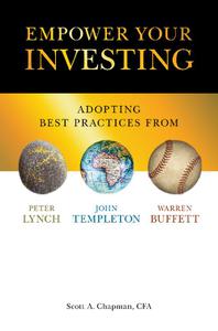 Empower Your Investing Adopting Best Practices From John Templeton, Peter Lynch, and Warren Buffett