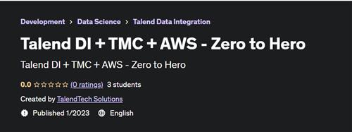 Talend DI + TMC + AWS – Zero to Hero