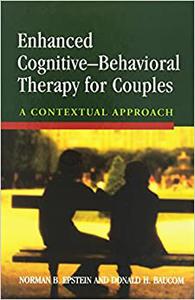 Enhanced Cognitive-Behavioral Therapy for Couples A Contextual Approach