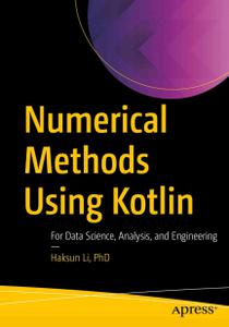 Numerical Methods Using Kotlin For Data Science, Analysis, and Engineering