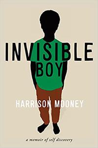 Invisible Boy A Memoir of Self-Discovery