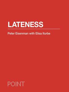 Lateness (POINT Essays on Architecture Book 3)