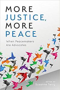 More Justice, More Peace When Peacemakers Are Advocates