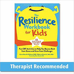 The Resilience Workbook for Kids Fun CBT Activities to Help You Bounce Back from Stress and Grow from Challenges