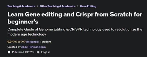 Learn Gene editing and Crispr from Scratch for beginner’s