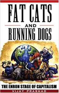 Fat Cats and Running Dogs The Enron Stage of Capitalism