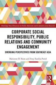 Corporate Social Responsibility, Public Relations and Community Engagement Emerging Perspectives from South East Asia