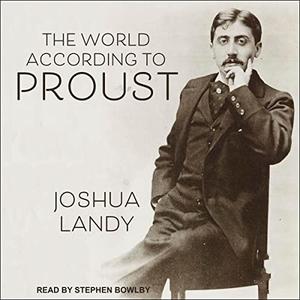 The World According to Proust [Audiobook]
