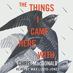 The Things I Came Here With A Memoir [Audiobook]