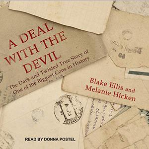 A Deal with the Devil The Dark and Twisted True Story of One of the Biggest Cons in History [Audiobook] (Repost)