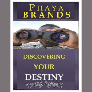 DISCOVERING YOUR DESTINY by PHAYA BRANDS