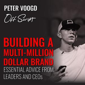 Building a Multi-Million Dollar Brand by Peter Voogd