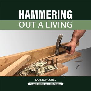 Hammering Out a Living by Karl D. Hughes