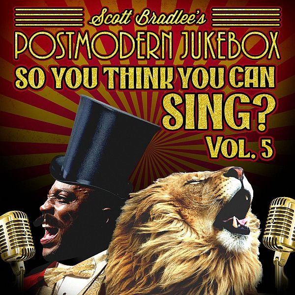Scott Bradlee's Postmodern Jukebox - So, You Think You Can Sing? Vol. 5 (FLAC)