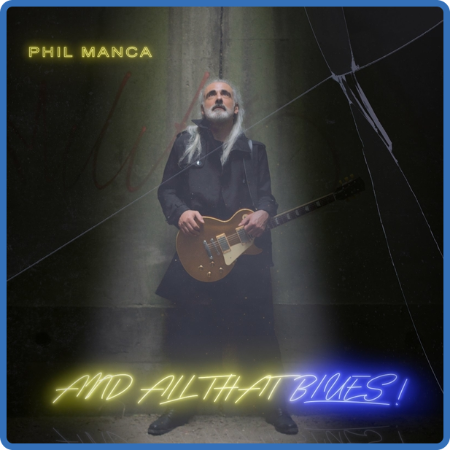 Phil Manca - 2022 - And All That Blues! (FLAC)