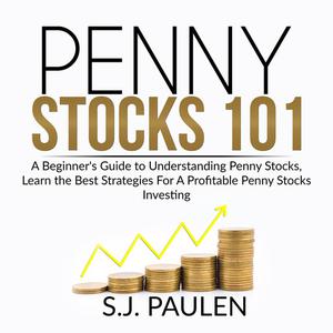 Penny Stocks 101 by S.J. Paulen