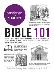 Bible 101 From Genesis and Psalms to the Gospels and Revelation, Your Guide to the Old and New Testaments (Adams 101)
