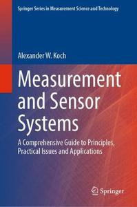 Measurement and Sensor Systems A Comprehensive Guide to Principles, Practical Issues and Applications